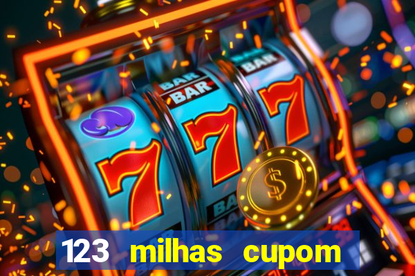 123 milhas cupom de desconto